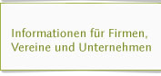 Informationen für Firmen, Vereine und Unternehmen